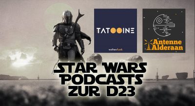 Podcast-Nachschub zur D23 mit Radio Tatooine und Antenne Alderaan!