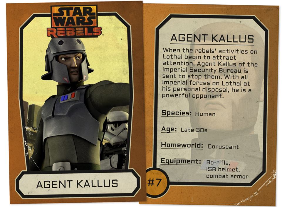 Agent Kallus ist ein hochrangiges Mitglied des Imperialen Sicherheitsbüros, der imperialen Eingreiftruppe, welche die Loyalität der Bürger überwacht.