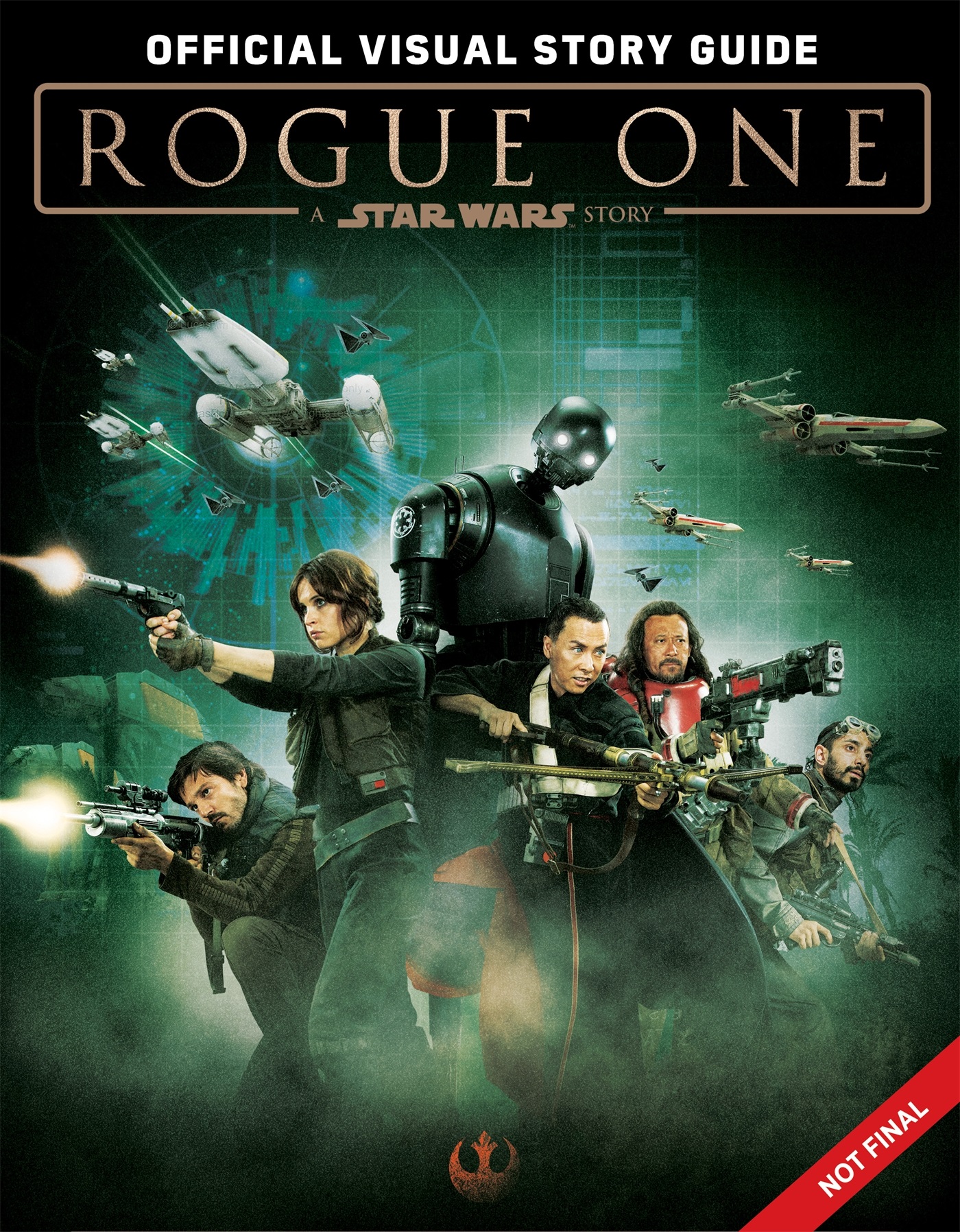 Rogue One: A Star Wars Story: The Official Visual Story Guide