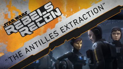 Rebels Recon zu The Antilles Extraction