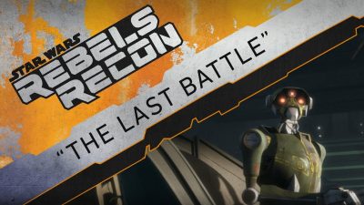 Rebels Recon zu The Last Battle