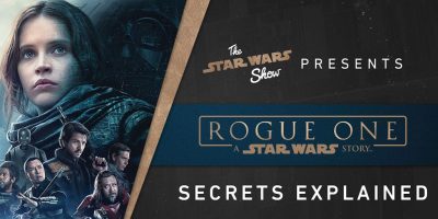Die Star Wars Show enthüllt Eastereggs von Rogue One