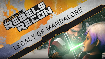 Rebels Recon: Legacy of Mandalore