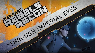 Rebels Recon zu Through Imperial Eyes online