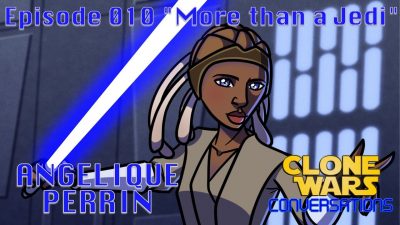Clone Wars Conversations: Mit Angelique Perrin