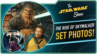 Die Star Wars Show über die Vanity-Fair-Fotos zu Episode IX