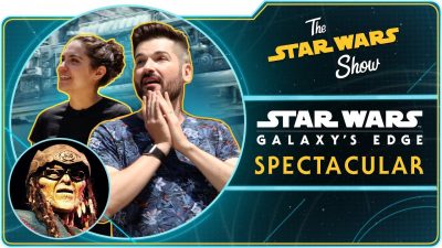 Die Star Wars Show erforscht Galaxy’s Edge