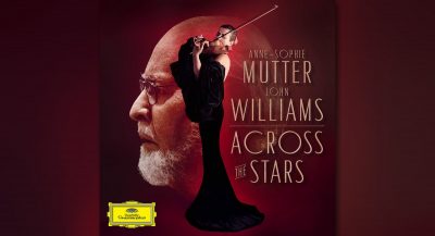 John Williams und Anne-Sophie Mutter: Across the Stars