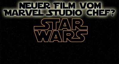 BIG NEWS: Kevin Feige entwickelt eigenen Star Wars Film