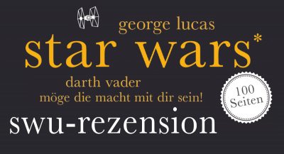 SWU-Rezension: Star Wars. 100 Seiten von Andreas Rauscher