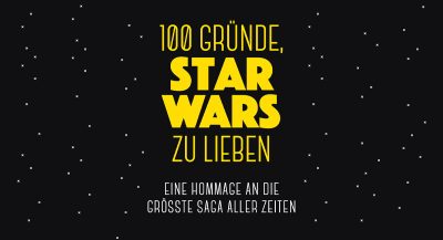 100 Gründe, Star Wars zu lieben von Ken Napzok erschienen!