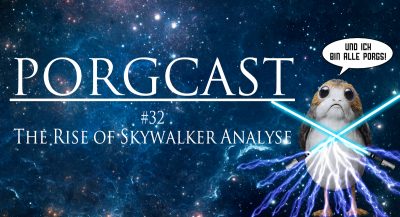 Der PorgCast analysiert euch nochmal Episode IX