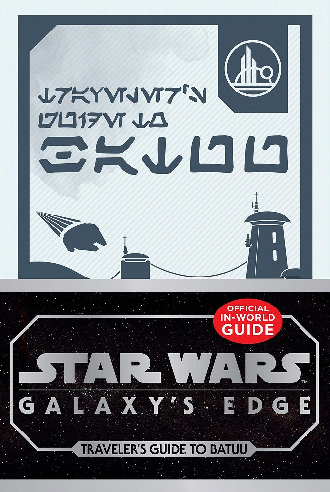 Galaxy's Edge: Traveler's Guide to Batuu