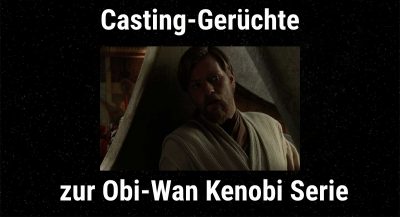 Casting-Gerüchte zur Obi-Wan Kenobi-Serie