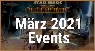 Star Wars: The Old Republic-Spiel-Events im März 2021
