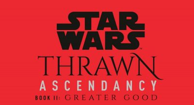 Heute erscheint Thrawn Ascendancy: Greater Good als Paperback