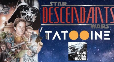 Radio Tatooine und Blue Milk Blues über Descendants of Order 66