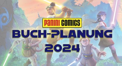 Die Buch-Planung zum 1. Halbjahr 2024 von Panini