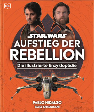 Aufstieg der Rebellion: Die illustrierte Enzyklopädie